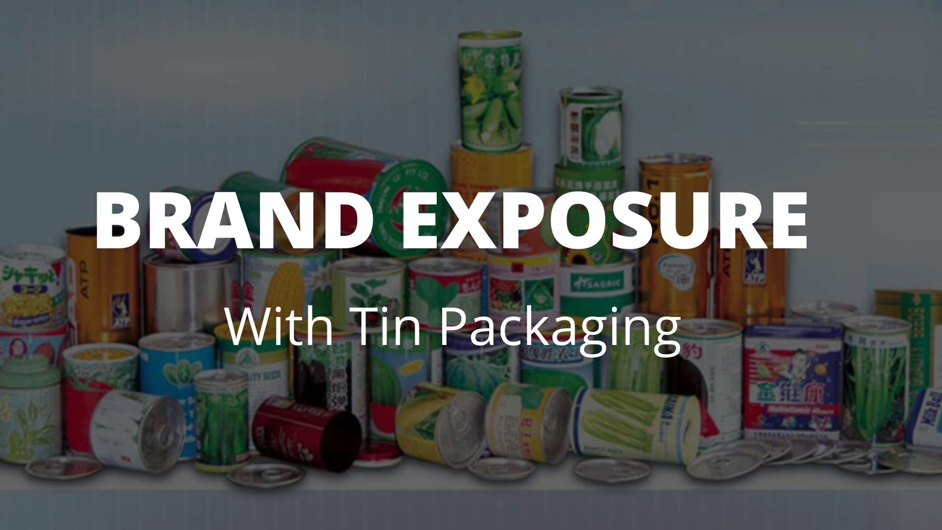 Brand Exposure With Tin Packaging